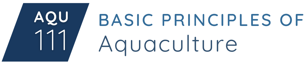 AQU-111 Basic Principles of Aquaculture